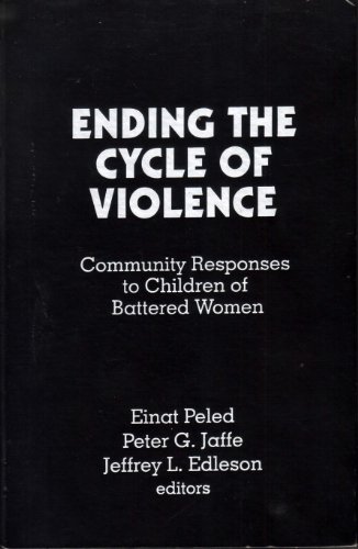 Ending the Cycle of Violence: Community Responses to Children of Battered Women