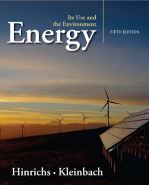 Energy: Its Use and the Environment By Roger A. Hinrichs, Merlin H. Kleinbach