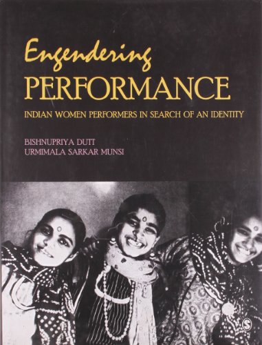 Engendering Performance: Indian Women Performers in Search of an Identity