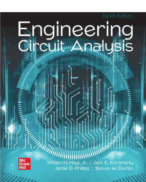Engineering Circuit Analysis By William H. Hayt, Jr.; Jack E. Kemmerly; Jamle D. Phillips; Steven M. Durbin