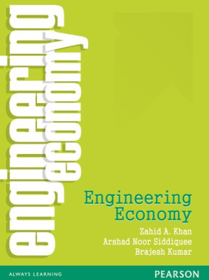 Engineering Economy - Zahid A Khan, Arshad Noor Siddique, Brajesh Kumar