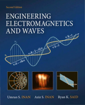 Engineering Electromagnetics and Waves (2nd Edition) - Umran S. Inan, Aziz S. Inan, Ryan K. Said