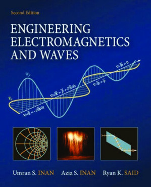 Engineering Electromagnetics and Waves - Umran S. Inan, Aziz Inan, Ryan Said