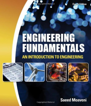 Engineering Fundamentals: An Introduction to Engineering, Fourth Edition By Saeed Moaveni