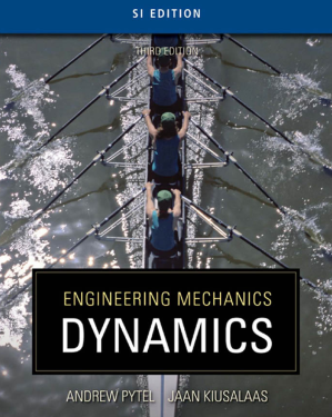 Engineering Mechanics: Dynamics By Andrew Pytel; Jaan Kiusalaas