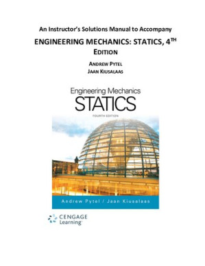 Engineering Mechanics: statics, Instructor's Solutions Manual By Andrew Pytel, Jaan Kiusalaass