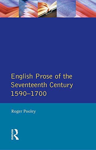 English Prose of the Seventeenth Century 1590-1700 - Roger Pooley
