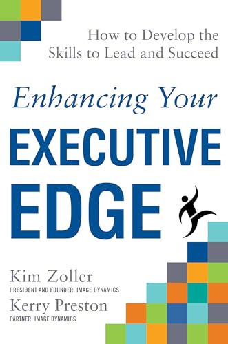 Enhancing your executive edge: how to develop the skills to lead and succeed - 9780071824316