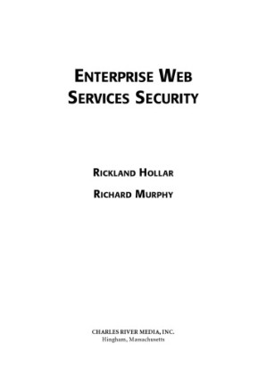 Enterprise Web services security By Rickland Hollar; Richard Murphy