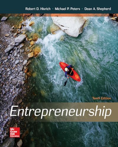 Entrepreneurship, 10e by Robert D. Hisrich, Michael P. Peters, Dean A. Shepherd