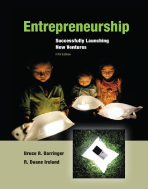 Entrepreneurship : successfully launching new ventures - Bruce R. Barringer; R. Duane Ireland