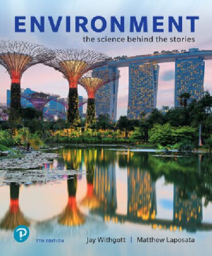 Environment The Science Behind the Stories - Jay Withgott, Matthew Laposata