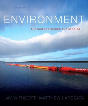 Environment the science behind the stories - Withgott, Jay;Laposata, Matthew