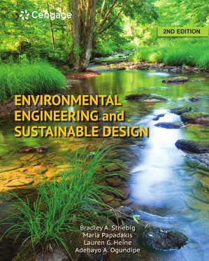 Environmental Engineering and Sustainable Design, 2nd Edition By Bradley Striebig, Adebayo A. Ogundipe, Maria Papadakis, Lauren G. Heine