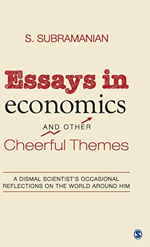 Essays in economics and other cheerful themes : a dismal scientist's occasional reflections of the world around him
