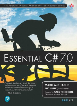 Essential C# 7.0 - Mark Michaelis; Eric Lippert (editor)
