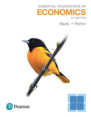 Essential Foundations of Economics - Robin Bade, Michael Parkin