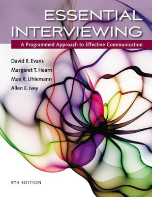 Essential Interviewing: A Programmed Approach to Effective Communication By David R Evans, Margaret T Hearn, Max R Uhlemann, Allen E Ivey