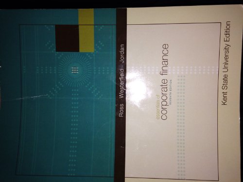 Essential of Corporate Finance, 7th Edition, Kent State University - 9780077566722