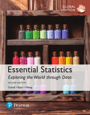Essential statistics: exploring the world through data - Gould, Robert;Ryan, Colleen Nooter;Wong, Rebecca Kimmae - 9780134466019