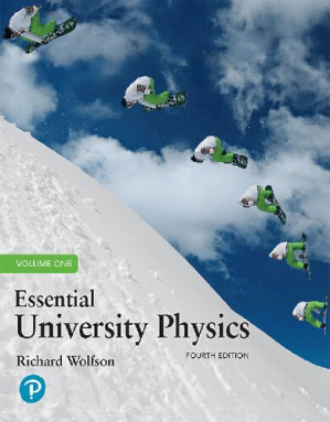 Essential university physics. Volume 1 - Richard Wolfson