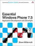 Essential windows phone 7.5 : application development with Silverlight - Shawn Wildermuth