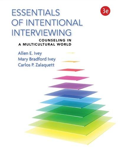 Essentials Of Intentional Interviewing Counseling In A Multicultural World 3Rd Edition