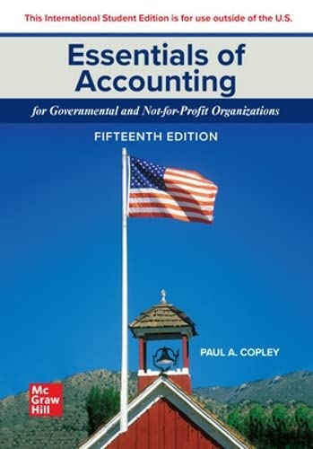 Essentials of Accounting for Governmental and Not-for-Profit Organizations, 15th Edition
