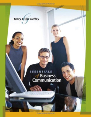 Essentials of Business Communication, 8th Edition By Mary Ellen Guffey, Dana Loewy