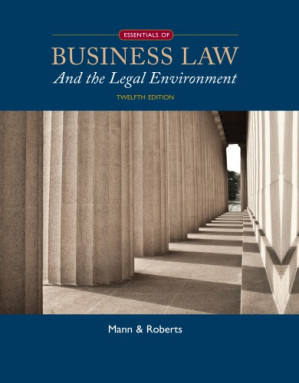 Essentials of Business Law and the Legal Environment By Richard A. Mann, Barry S. Roberts - 9781305075436