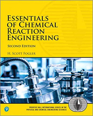 Essentials of Chemical Reaction Engineering 2nd - H. Scott Fogler