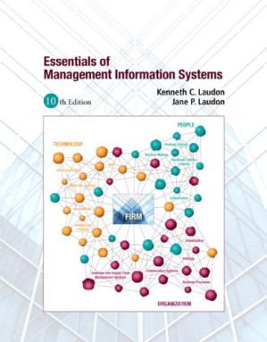 Essentials of Management Information Systems - Kenneth Laudon, Jane Laudon