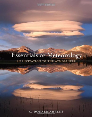 Essentials of Meteorology an Invitation to the Atmosphere, Sixth Edition By C. Donald Ahrens - 9780877659167