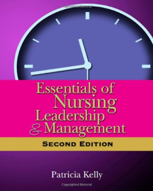 Essentials of Nursing Leadership & Management, Second Edition By Patricia Kelly