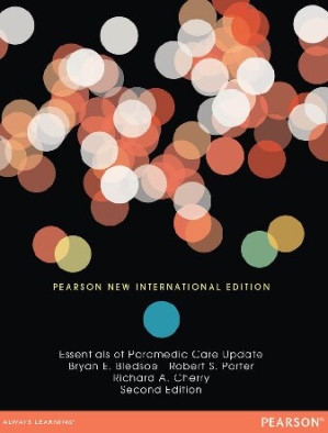 Essentials of Paramedic Care Update: Pearson New International Edition - Bryan E. Bledsoe, Robert S. Porter, Richard A. Cherry