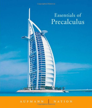 Essentials of Precalculus By Richard N. Aufmann, Richard D. Nation