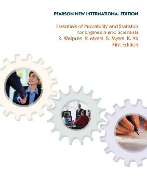 Essentials of Probability & Statistics for Engineers & Scientists (Pearson New International Edition) - Ronald Walpole