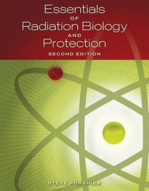 Essentials of Radiation Biology and Protection (2nd ed.) By Forshier, Steve