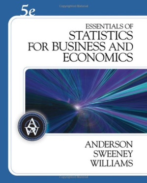 Essentials of Statistics for Business and Economics By David R. Anderson, Dennis J. Sweeney, Thomas A. Williams - 9781305490703
