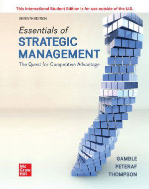 Essentials of Strategic Management : The Quest for Competitive Advantage By John E. Gamble; Arthur A. Thompson; Margaret Ann Peteraf