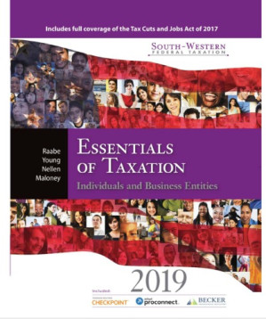 Essentials of Taxation: Individuals and Business Entities By William A Raabe, James C Young, Annette Nellen, David M Maloney