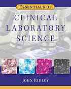 Essentials of clinical laboratory science By John W Ridley