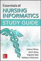 Essentials of nursing informatics study guide By Brixey, Jack E.; Brixey, Juliana J.; McCormick, Kathleen Ann; Saba, Virginia K
