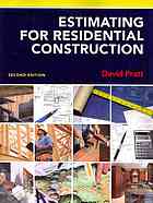 Estimating for Residential Construction, 2nd ed. By David J Pratt