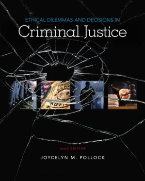 Ethical Dilemmas and Decisions in Criminal Justice By Joycelyn M. Pollock - 9781337560931