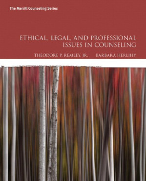 Ethical, Legal, and Professional Issues in Counseling - Theodore P. Remley Jr, Barbara Herlihy