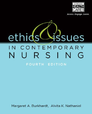 Ethics and Issues in Contemporary Nursing By Margaret A. Burkhardt, Alvita Nathaniel