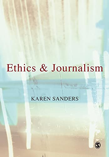 Ethics and Journalism by Dr. Karen Sanders