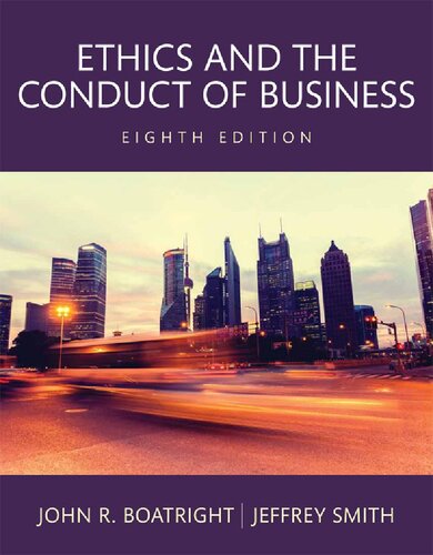 Ethics and the Conduct of Business - John R. Boatright, Jeffrey Smith