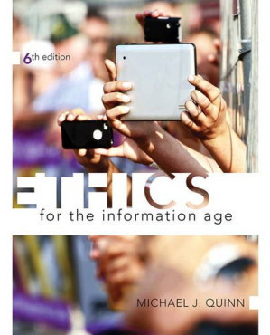 Ethics for the Information Age (6th Edition) - Michael J. Quinn